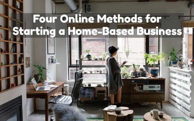 methods-for-starting-a-home-based-business