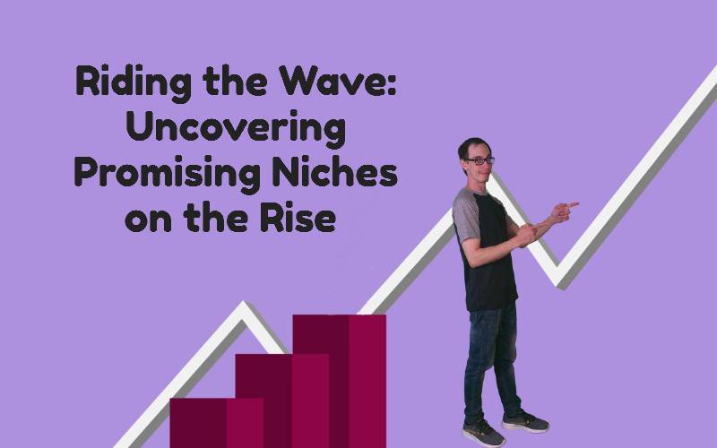 riding-wave-uncovering-niches-on-rise